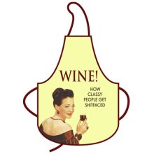 Wine - How Classy People Get Shitfaced Apron Wine - How Classy People Get Shitfaced Apron